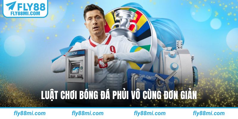 Luật chơi bóng đá phủi vô cùng đơn giản