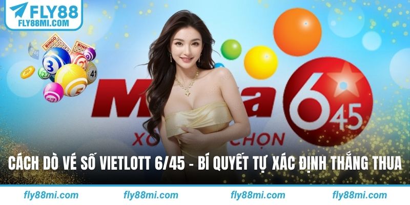 Cách dò vé số vietlott 6/45
