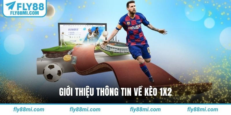 Giới thiệu thông tin về kèo 1X2