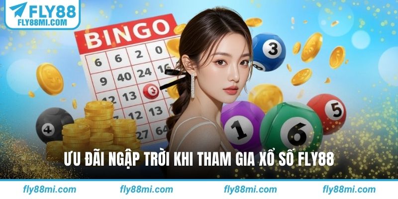 Ưu đãi ngập trời khi tham gia xổ số fly88